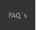 FAQ`s